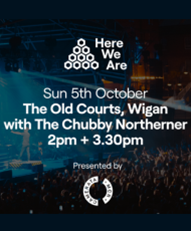Old courts Wigan. Sun 5th October with the Chubby Northerner 2pm+3.30pm